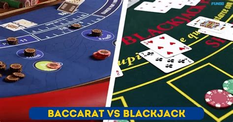 Baccarat vs. Blackjack .
